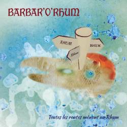 Barbar'O'Rhum : Toutes les Routes Mènent au Rhum Barbar'O'Rhum : Toutes les Routes Mènent au Rhum